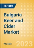 Bulgaria Beer and Cider Market Analysis by Category and Segment, Company and Brand, Price, Packaging and Consumer Insights- Product Image