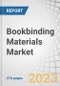 Bookbinding Materials Market by Binding Type (Adhesive Bonded, Mechanically Bonded), Material Type (Paper Cover Materials, Leather, Adhesives, Cloth/Fabric/Spine Reinforcing Materials, Cover Boards), Application, & Region - Global Forecast to 2028 - Product Image
