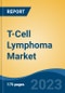 T-Cell Lymphoma Market - Global Industry Size, Share, Trends Opportunity, and Forecast 2018-2028 - Product Image