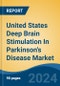 United States Deep Brain Stimulation In Parkinson's Disease Market, Competition, Forecast & Opportunities, 2018-2028 - Product Thumbnail Image