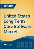 United States Long Term Care Software Market, Competition, Forecast & Opportunities, 2018-2028- Product Image