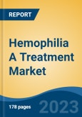 Hemophilia A Treatment Market - Global Industry Size, Share, Trends Opportunity, and Forecast 2018-2028- Product Image