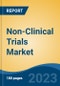 Non-Clinical Trials Market - Global Industry Size, Share, Trends Opportunity, and Forecast 2018-2028 - Product Thumbnail Image