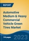Automotive Medium & Heavy Commercial Vehicle Green Tires Market - Global Industry Size, Share, Trends Opportunity, and Forecast, 2028F - Product Thumbnail Image