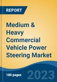 Medium & Heavy Commercial Vehicle Power Steering Market - Global Industry Size, Share, Trends Opportunity, and Forecast 2018-2028- Product Image