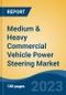 Medium & Heavy Commercial Vehicle Power Steering Market - Global Industry Size, Share, Trends Opportunity, and Forecast 2018-2028 - Product Image