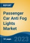 Passenger Car Anti Fog Lights Market - Global Industry Size, Share, Trends Opportunity, and Forecast 2018-2028 - Product Image