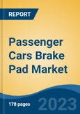 Passenger Cars Brake Pad Market - Global Industry Size, Share, Trends Opportunity, and Forecast 2018-2028- Product Image