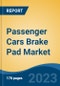 Passenger Cars Brake Pad Market - Global Industry Size, Share, Trends Opportunity, and Forecast 2018-2028 - Product Image