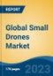 Global Small Drones Market - Global Industry Size, Share, Trends Opportunity, and Forecast 2018-2028 - Product Image