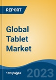 Global Tablet Market - Global Industry Size, Share, Trends Opportunity, and Forecast 2018-2028- Product Image