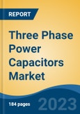Three Phase Power Capacitors Market - Global Industry Size, Share, Trends Opportunity, and Forecast 2018-2028- Product Image