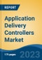 Application Delivery Controllers Market - Global Industry Size, Share, Trends Opportunity, and Forecast 2018-2028 - Product Thumbnail Image