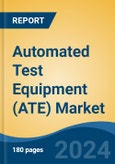 Automated Test Equipment (ATE) Market - Global Industry Size, Share, Trends, Opportunity, and Forecast, 2019-2029F- Product Image