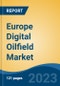 Europe Digital Oilfield Market, Competition, Forecast & Opportunities, 2018-2028 - Product Image