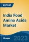 India Food Amino Acids Market, Competition, Forecast & Opportunities, 2019-2029 - Product Image