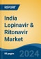 India Lopinavir & Ritonavir Market, Competition, Forecast & Opportunities, 2019-2029 - Product Thumbnail Image