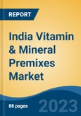 India Vitamin & Mineral Premixes Market, Competition, Forecast & Opportunities, 2019-2029- Product Image