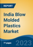 India Blow Molded Plastics Market, Competition, Forecast & Opportunities, 2019-2029- Product Image