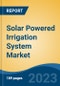 Solar Powered Irrigation System Market - Global Industry Size, Share, Trends Opportunity, and Forecast 2018-2028 - Product Image