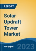 Solar Updraft Tower Market - Global Industry Size, Share, Trends Opportunity, and Forecast 2018-2028- Product Image