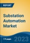 Substation Automation Market - Global Industry Size, Share, Trends Opportunity, and Forecast 2018-2028 - Product Thumbnail Image