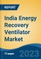 India Energy Recovery Ventilator Market, Competition, Forecast & Opportunities, 2019-2029 - Product Thumbnail Image