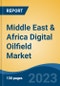 Middle East & Africa Digital Oilfield Market, Competition, Forecast & Opportunities, 2018-2028 - Product Image