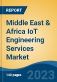 Middle East & Africa IoT Engineering Services Market, Competition, Forecast & Opportunities, 2018-2028- Product Image
