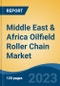 Middle East & Africa Oilfield Roller Chain Market, Competition, Forecast & Opportunities, 2018-2028 - Product Thumbnail Image