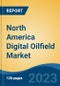 North America Digital Oilfield Market, Competition, Forecast & Opportunities, 2018-2028 - Product Image