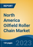 North America Oilfield Roller Chain Market, Competition, Forecast & Opportunities, 2018-2028- Product Image
