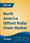North America Oilfield Roller Chain Market, Competition, Forecast & Opportunities, 2018-2028 - Product Image