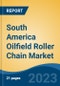 South America Oilfield Roller Chain Market, Competition, Forecast & Opportunities, 2018-2028 - Product Image