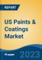 US Paints & Coatings Market, Competition, Forecast & Opportunities, 2018-2028 - Product Image