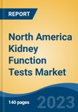 North America Kidney Function Tests Market, Competition, Forecast & Opportunities, 2018-2028- Product Image