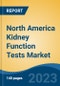 North America Kidney Function Tests Market, Competition, Forecast & Opportunities, 2018-2028 - Product Image