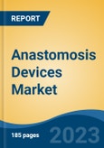 Anastomosis Devices Market - Global Industry Size, Share, Trends Opportunity, and Forecast 2018-2028- Product Image