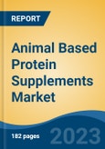 Animal Based Protein Supplements Market - Global Industry Size, Share, Trends Opportunity, and Forecast 2018-2028- Product Image
