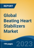 Global Beating Heart Stabilizers Market - Global Industry Size, Share, Trends Opportunity, and Forecast 2018-2028- Product Image