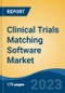 Clinical Trials Matching Software Market - Global Industry Size, Share, Trends Opportunity, and Forecast 2018-2028 - Product Image