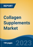 Collagen Supplements Market - Global Industry Size, Share, Trends Opportunity, and Forecast 2018-2028- Product Image