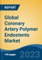 Global Coronary Artery Polymer Endostents Market - Global Industry Size, Share, Trends Opportunity, and Forecast 2018-2028 - Product Thumbnail Image
