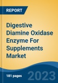 Digestive Diamine Oxidase Enzyme For Supplements Market - Global Industry Size, Share, Trends Opportunity, and Forecast 2018-2028- Product Image