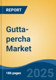 Gutta-percha Market - Global Industry Size, Share, Trends Opportunity, and Forecast 2018-2028- Product Image