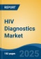 HIV Diagnostics Market - Global Industry Size, Share, Trends Opportunity, and Forecast 2018-2028 - Product Thumbnail Image