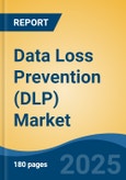 Data Loss Prevention (DLP) Market - Global Industry Size, Share, Trends Opportunity, and Forecast 2018-2028- Product Image