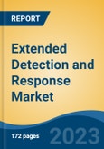 Extended Detection and Response Market - Global Industry Size, Share, Trends Opportunity, and Forecast 2018-2028- Product Image