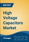 High Voltage Capacitors Market - Global Industry Size, Share, Trends Opportunity, and Forecast 2018-2028 - Product Image