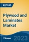 Plywood and Laminates Market - Global Industry Size, Share, Trends Opportunity, and Forecast 2018-2028 - Product Image